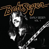 Bob Seger - Early Seger Vol. 1