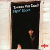 Van Zandt, Townes - Flyin' Shoes