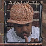 Shawn Matthew - The Gift