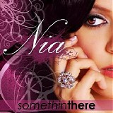 Nia - Somethin There