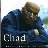 Chad Jones - Watcha Missin' At Home