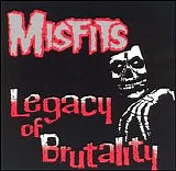 Misfits - Legacy of Brutality