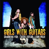 Dani Wilde, Samantha Fish, Cassie Taylor - Girls With Guitars