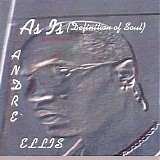 Andre' Ellis - As Is (Definition of Soul)