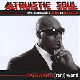 Rahjwanti - Altruistic Soul ''I Will Never Sign to Def Jam Or Roc-a-Fella!''