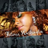 Fatima Washington - A Part of Me