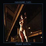 Handsome Furs - Sound Kapital