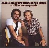 Jones, George & Haggard, Merle - A Taste Of Yesterday's Wine