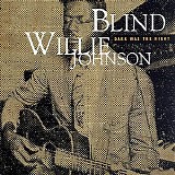 Johnson, Blind Willie - Dark Was the Night, Cold Was the Ground