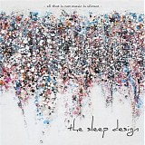 Sleep Design, The - All That Is Not Music Is Silence