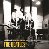 The Beatles - Back To Basics - Please Please Me Studio Sessions