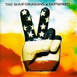 Soup Dragons - Hotwired