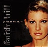 Hill, Faith - Piece Of My Heart