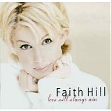 Hill, Faith - Love Will Always Win