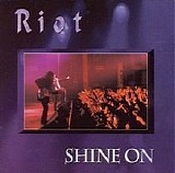 Riot - Shine On