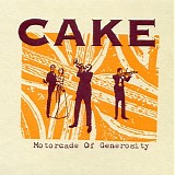 Cake - Motorcade Of Generosity