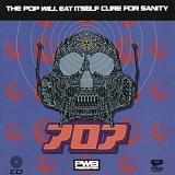 Pop Will Eat Itself - The PWEI Cure For Sanity - Expanded 2011 Edition