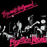 Forgotten Rebels - This Ain't Hollywood LP