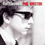 Phil Spector - The Essential Phil Spector