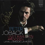 Peter JÃ¶back - Livet, KÃ¤rleken Och DÃ¶den - La Vie, L'amour, La Mort