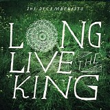 Decemberists - Long Live The King