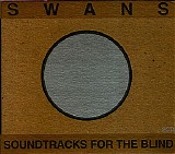 Swans - Soundtracks For The Blind (Disc 1)(Silver)