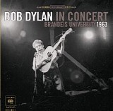 Dylan, Bob - Bob Dylan in Concert: Brandeis University 1963