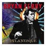 Ferry, Bryan - Dylanesque