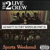 2 Live Crew - Sports Weekend