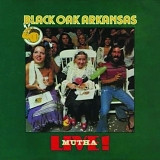 Black Oak Arkansas - Live! Mutha