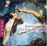 Texx - Drowning In The Sea Of Love