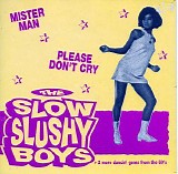 The Slow Slushy Boys - Mister Man