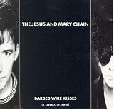 Jesus And Mary Chain - Barbed Wire Kisses
