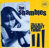 The Shambles - (We've Got A) Groovy Thing