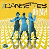 The Dansettes - Oh My!