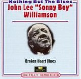 Williamson, John Lee 'Sonny Boy' - Broken Heart Blues