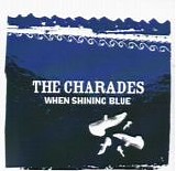 The Charades - When Shining Blue
