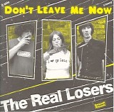 The Real Losers - Don't Leave Me Now