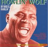 Howlin' Wolf - My Mind Is Ramblin'