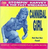 Stompin' Harvey & The Fast Wreckers - Cannibal Girl