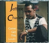 Jeffree Charles - Come Get This Lovin'