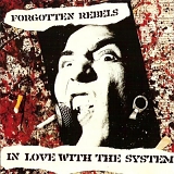 Forgotten Rebels - In Love With The System