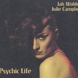 Jah Wobble and Julie Campbell - Psychic Life