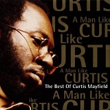 Mayfield, Curtis - A Man Like Curtis