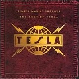 Tesla - Time's Makin' Changes [ The Best of Tesla ]