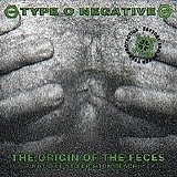 Type O Negative - The Origin of the Feces