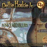 Dellie Hoskie, Jr. - Junkyard Blues   @320