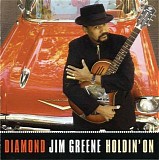 Diamond Jim Greene - Holdin' On