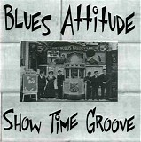 Blues Attitude - Show Time Groove