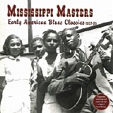 Various artists - Mississippi Masters: Early American Blues Classics 1927-35   @320